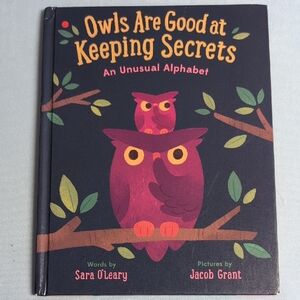 Owls Are Good at Keeping Secrets An Unusual Alphabet Book First Edition